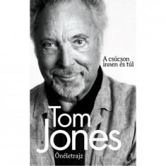 Tom Jones - Önéletrajz - A csúcson innen és túl - Tom Jones