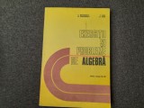 ALGEBRA - CULEGERE DE PROBLEME PENTRU LICEU Clasele IX XII C NASTASESCU-RM3