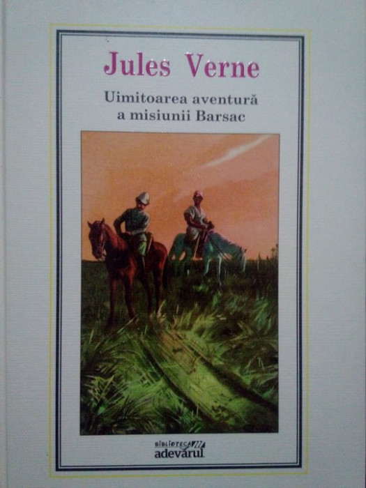 Jules Verne - Uimitoarea aventura a misiunii Barsac (editia 2010)