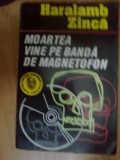 z1 Haralamb Zinca - Moartea vine pe banda de magnetofon