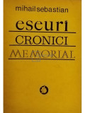 Mihail Sebastian - Eseuri, cronici. Memorial (editia 1972)
