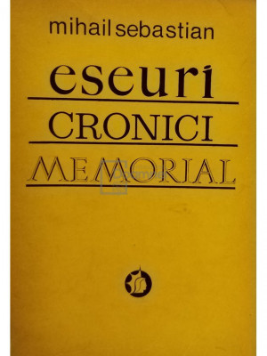 Mihail Sebastian - Eseuri, cronici. Memorial (editia 1972) foto