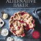 Alternative Baker: Reinventing Desserts with Gluten-Free Grains and Flours