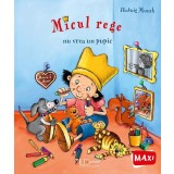 Micul rege nu vrea un pupic - Paperback brosat - Hedwig Munck - Univers Enciclopedic