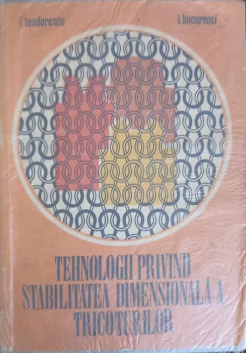 TEHNOLOGII PRIVIND STABILITATEA DIMENSIONALA A TRICOTURILOR-I. TEODORESCU, I. BUCURENCI-223352