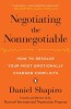 Negotiating the Nonnegotiable: How to Resolve Your Most Emotionally Charged Conflicts