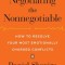 Negotiating the Nonnegotiable: How to Resolve Your Most Emotionally Charged Conflicts
