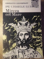 PE URMELE LUI MIRCEA CEL MARE-CONSTANTIN CAZANISTEANU-232980 foto