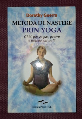 DOROTHY GUERRA - METODA DE NASTERE PRIN YOGA foto