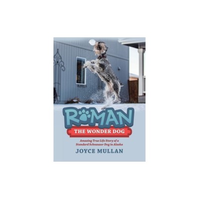 Roman the Wonder Dog: Amazing True Life Story of a Standard Schnauzer Dog in Alaska foto