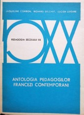 Jacques Combon - Antologia pedagogilor francezi contemporani (Editia: 1977) foto