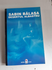 Sabin Balasa - Desertul albastru - Dedicatie , autograf foto