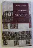 NUVELE de I. L. CARAGIALE , 2019 , CONTINE UN DOSAR CRITIC SI O FISA BIBLIOGRAFICA