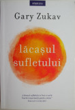 Lacasul sufletului &ndash; Gary Zukav