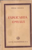 Carte Explicarea Omului, Mihai Ralea, 1946, Brosata, 366 Pagini, 13x20 cm, Romana, Buna