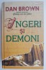 Ingeri si demoni Dan Brown carte anticariat stare buna cu sublinieri beletriller actiune si mister