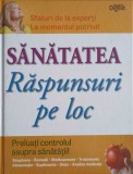 SANATATEA. RASPUNSURI PE LOC. PRELUATI CONTROLUL ASUPRA SANATATII-COLECTIV, 2016