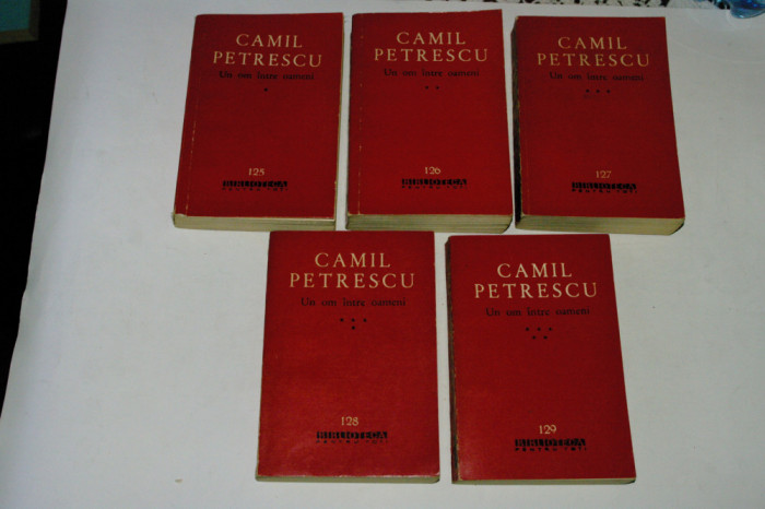 Un om intre oameni - Camil Petrescu - 5 vol. - 1962