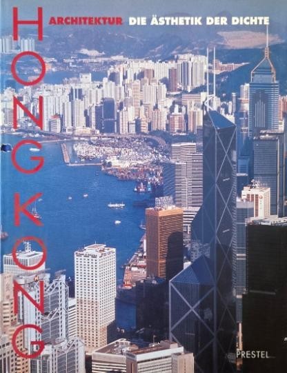 HongKong Architektur. Die Asthetik der Dichte