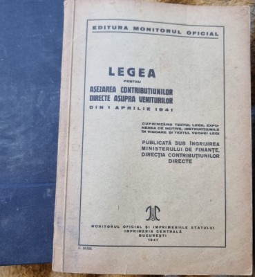 Legea pentru asezarea contributiunilor directe asupra veniturilor din 1 aprilie 1941 foto