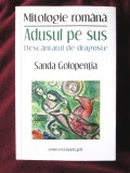"ADUSUL PE SUS. Descantatul de dragoste", Sanda Golopentia, 2018. Carte noua, cu dedicatie si autograf