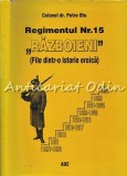 Cumpara ieftin Regimentul 15 Razboieni - File dintr-o istorie eroica, Petru Otu, A92 Iasi 1996, carte istorie armata romana