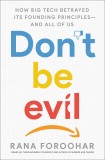 Don&#039;t Be Evil | Rana Foroohar