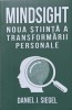 Mindsight: Noua Stiinta a Transformarii Personale - Daniel J. Siegel, Herald, 2018, Psihologie, Paperback