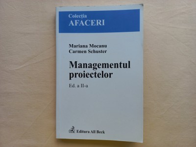 MANAGEMENTUL PROIECTELOR - MARIANA MOCANU, CARMEN SCHUSTER. EDITIA A II- A foto