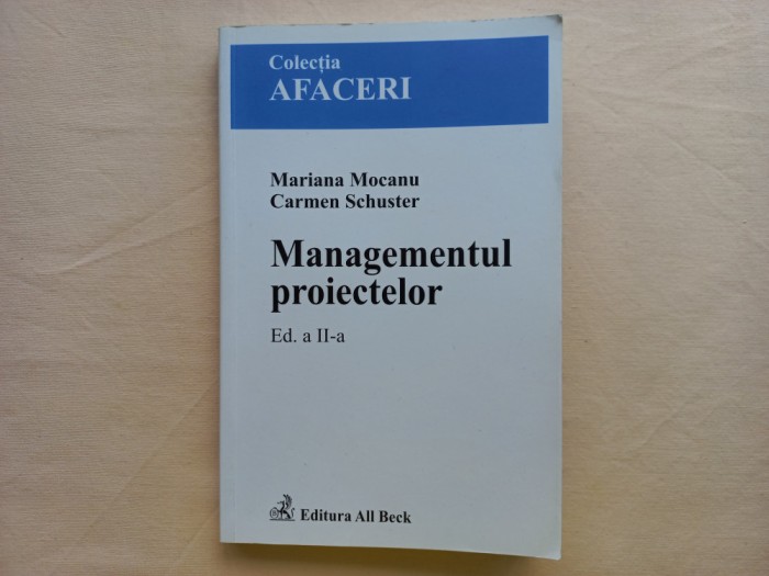 MANAGEMENTUL PROIECTELOR - MARIANA MOCANU, CARMEN SCHUSTER. EDITIA A II- A