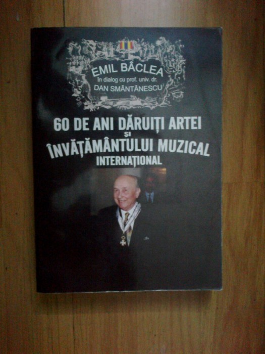 n4 60 de ani daruiti artei si invatamantului muzical international - Cu autograf
