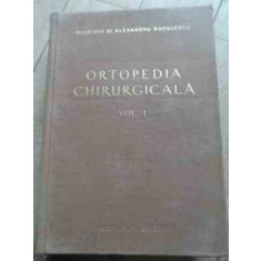 Ortopedia Chirurgicala Vol.1 - Al. Radulescu ,527605