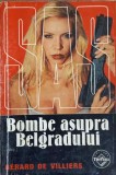 BOMBE ASUPRA BELGRADULUI - Gerard de Villiers, 1999, Editura Tinerama, SAS, Carte Politista, Romana, 189 pagini
