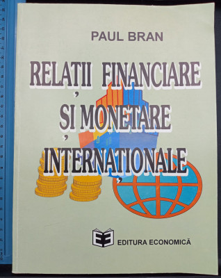 Relatii financiare si monetare internationale - Paul Bran 1995 foto