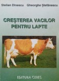 Carte Cresterea vacilor pentru lapte - Stelian Dinescu, Gheorghe Stefanescu | Zootehnie