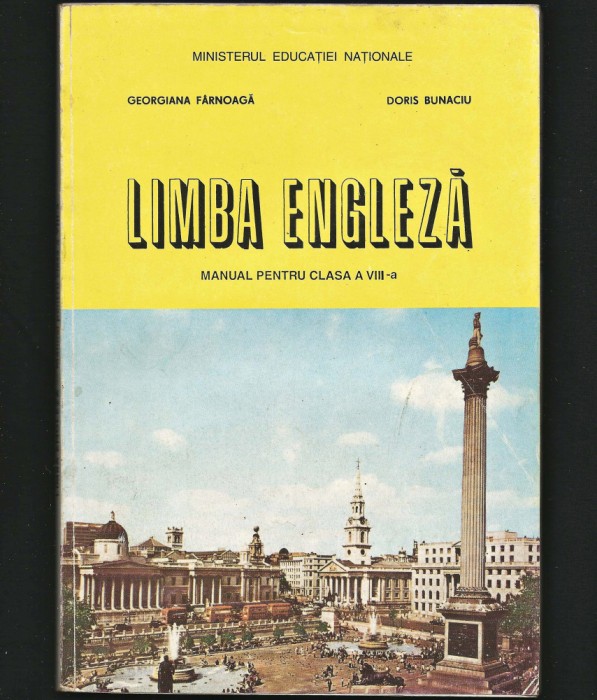LIMBA ENGLEZĂ - MANUAL PENTRU CLASA A VIII-A - GEORGIANA F&Acirc;RNOAGĂ, DORIS BUNACIU