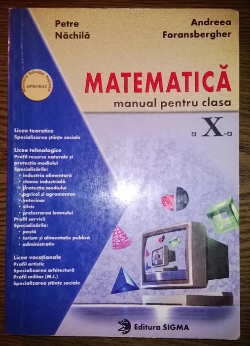 Petre Nachila, Andreea Foransbergher - Matematica - Manual pentru clasa a X-a