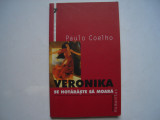Veronika se hotaraste sa moara - Paulo Coelho, 2000, Humanitas
