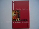 Veronika se hotaraste sa moara - Paulo Coelho