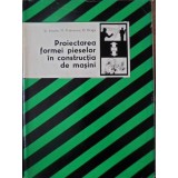 PROIECTAREA FORMEI PIESELOR IN CONSTRUCTIA DE MASINI-ST. ENACHE, M. PRIDVORNIC, D. DRAGU-233262