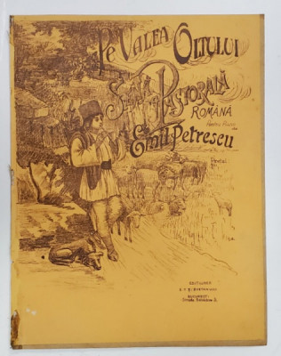 PE VALEA OLTULUI , SCENA PASTORALA ROMANA de EMIL PETRESCU , GRAVURA PE COPERTA , SFARSITUL SEC. XIX , PARTITURA foto