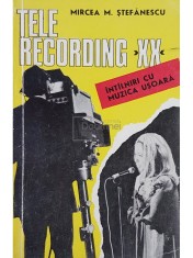 Mircea M. Stefanescu - Telerecording XX. Intalniri cu muzica usoara (Editia: 1972) foto