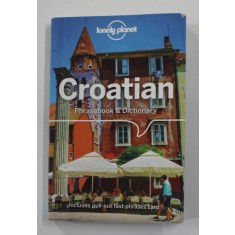 CROATIAN - PHRASEBOOK and DICTIONARY , LONELY PLANET , 2019, PREZINTA SUBLINIERI CU PIXUL *