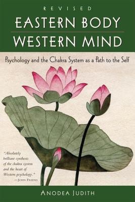 Eastern Body, Western Mind: Psychology and the Chakra System as a Path to the Self foto