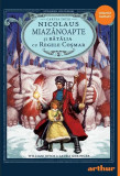 Nicolaus Miazănoapte și Bătălia cu Regele Coșmar (Vol. 1) - Hardcover - William Joyce - Arthur