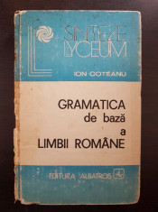 GRAMATICA DE BAZA A LIMBII ROMANE - Ion Coteanu (Editura Albatros) foto