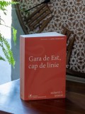 Cumpara ieftin Gara de Est, cap de linie - G&aacute;bor Sz&aacute;nt&oacute; T.