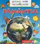 Prima mea enciclopedie Pamantul