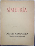 SIMETRIA.CAIETE DE ARTA SI CRITICA - BUCURESTI, TOAMNA 1939