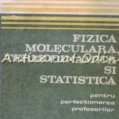 Fizica Moleculara, Termodinamica Si Statistica - G. Ciobanu, O. Gherman